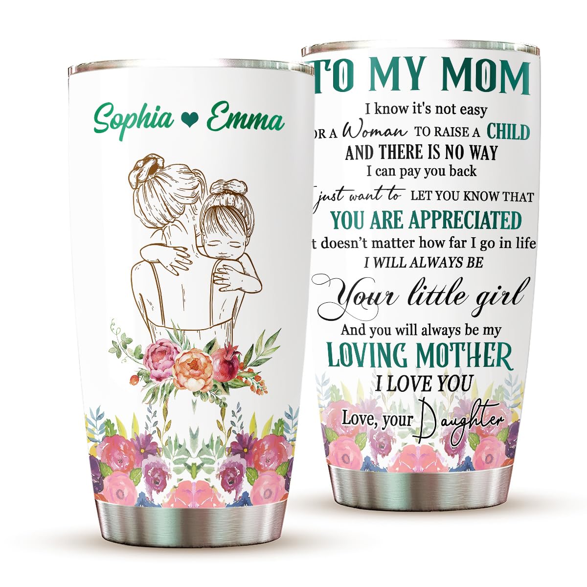 To My Mom I Know It’s Not Easy For A Woman, To My Mom Personalized Tumbler To My Mom I Know It’s Not Easy For A Woman, To My Mom Personalized Tumbler