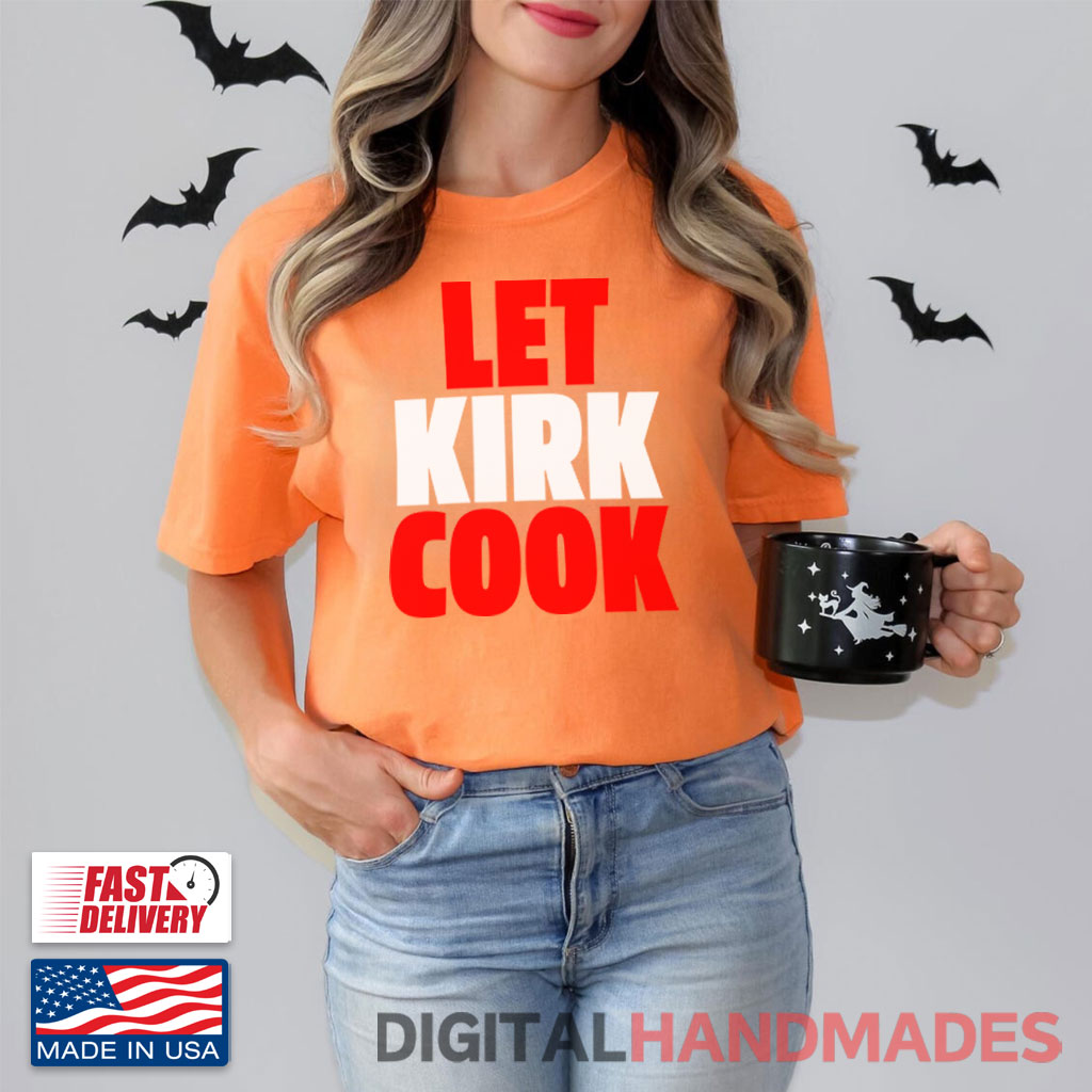 Kirk Cousins Let Kirk Cook T Shirt Kirk Cousins Let Kirk Cook T Shirt