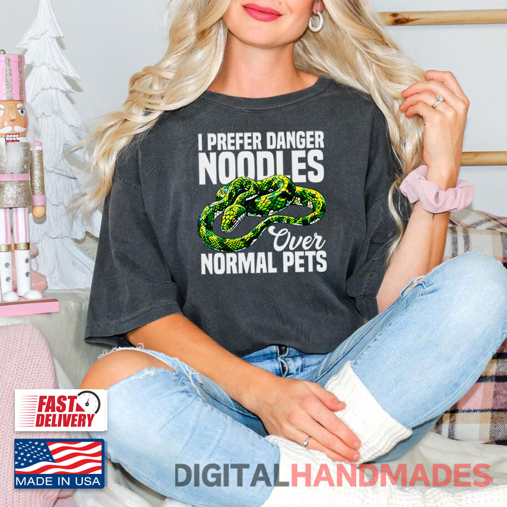 I Prefer Danger Noodles Ever Normal Pets T Shirt I Prefer Danger Noodles Ever Normal Pets T Shirt