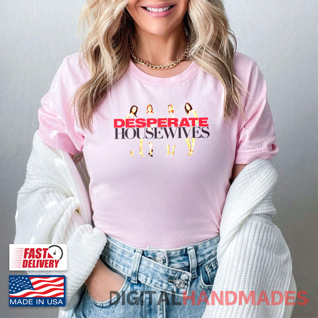 Desperate Housewives Shirt Desperate Housewives Shirt