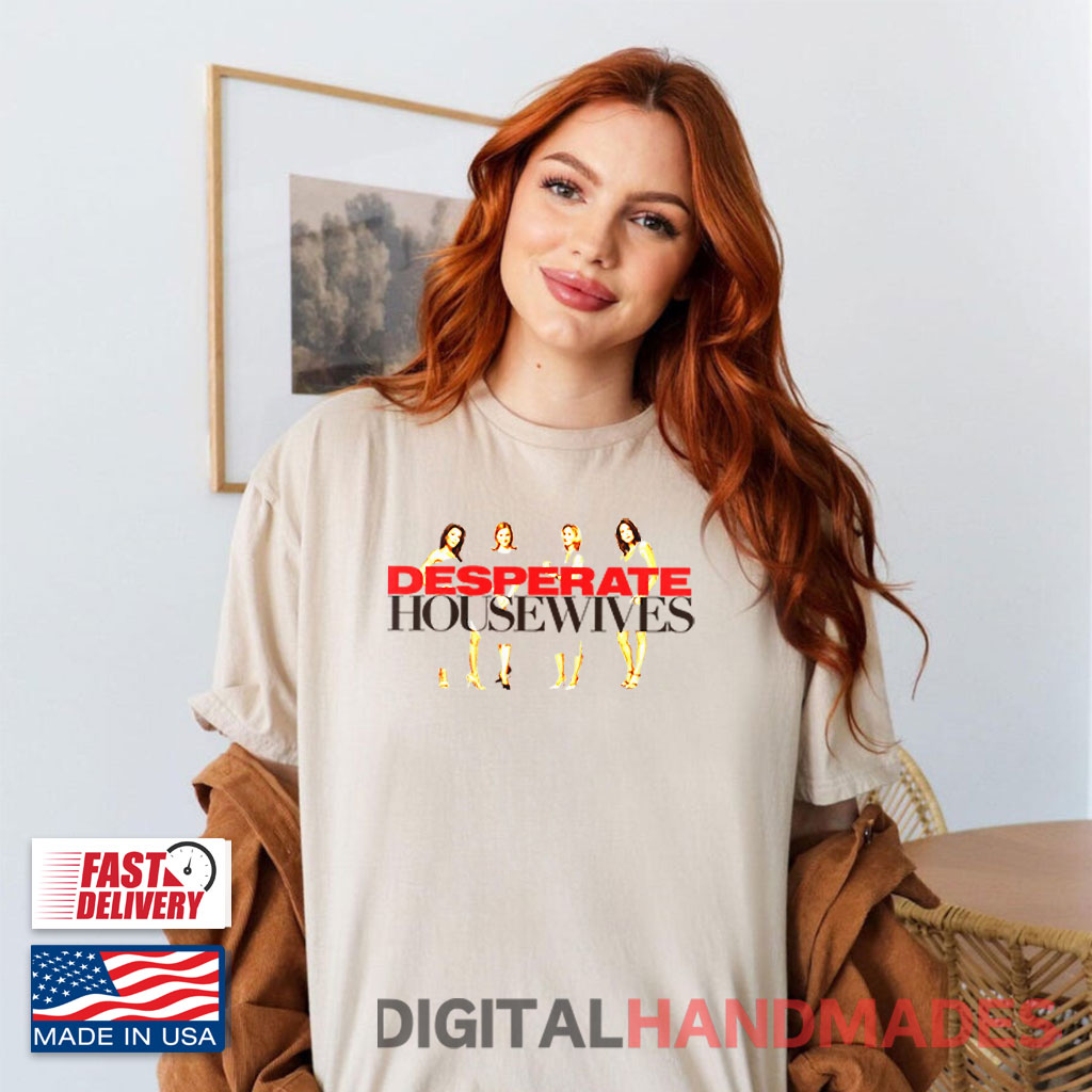 Desperate Housewives Shirt Desperate Housewives Shirt