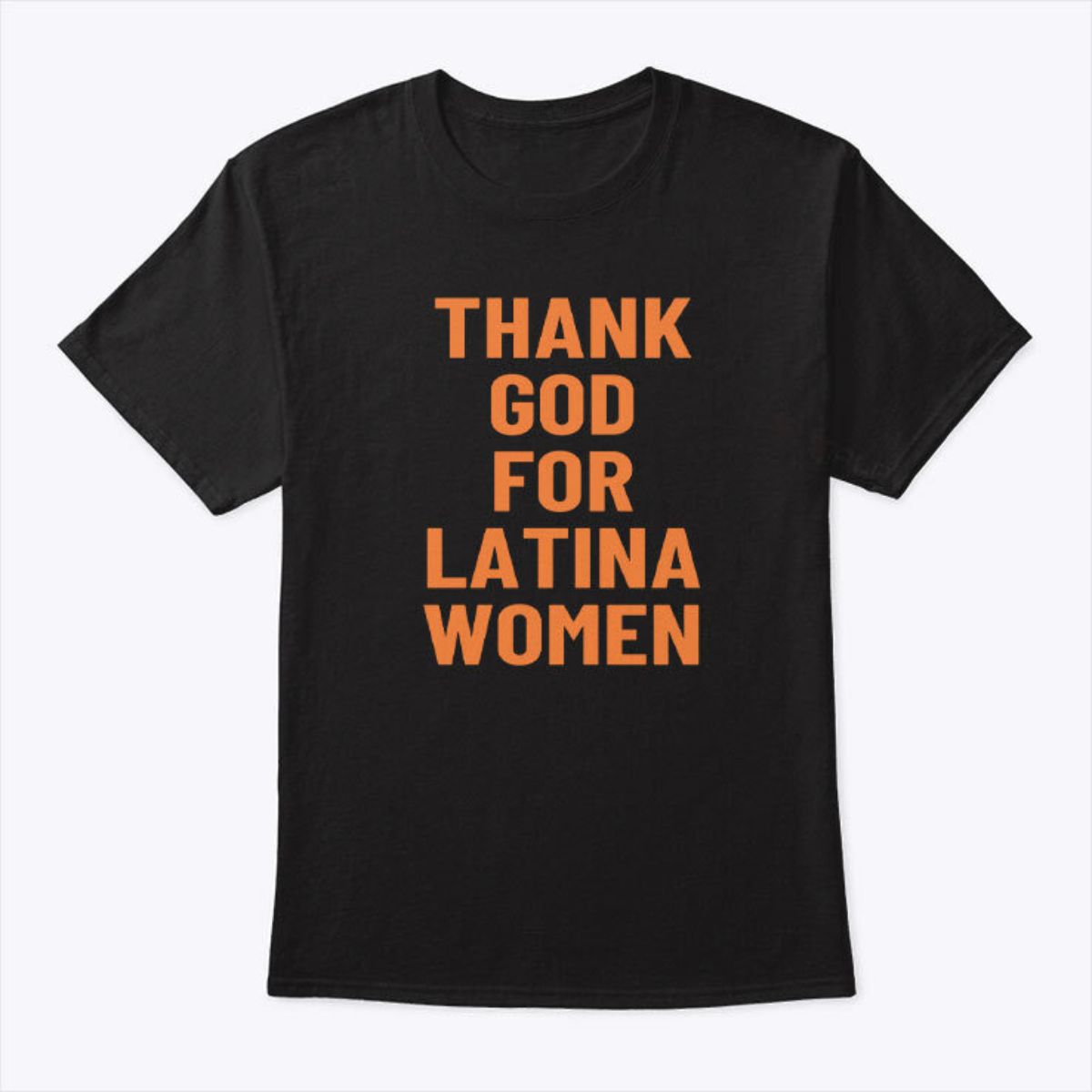 Thank God For Latina Women T Shirt Thank God For Latina Women T Shirt