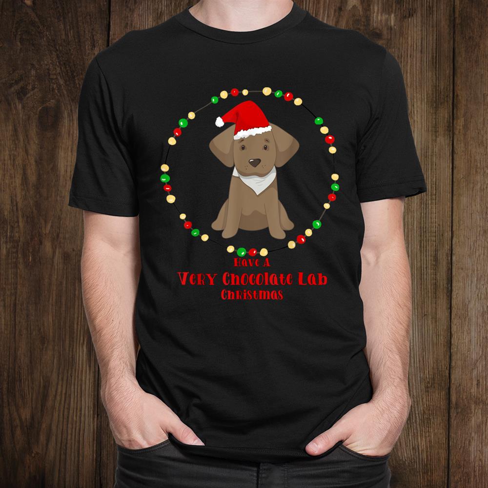 A Very Chocolate Lab Christmas Pet Dog Santa Hat Shirt A Very Chocolate Lab Christmas Pet Dog Santa Hat Shirt