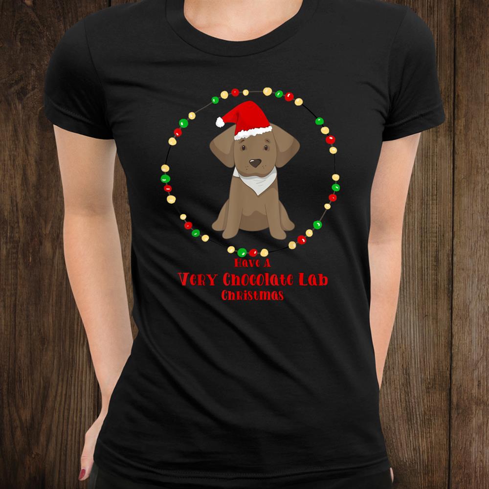 A Very Chocolate Lab Christmas Pet Dog Santa Hat Shirt A Very Chocolate Lab Christmas Pet Dog Santa Hat Shirt