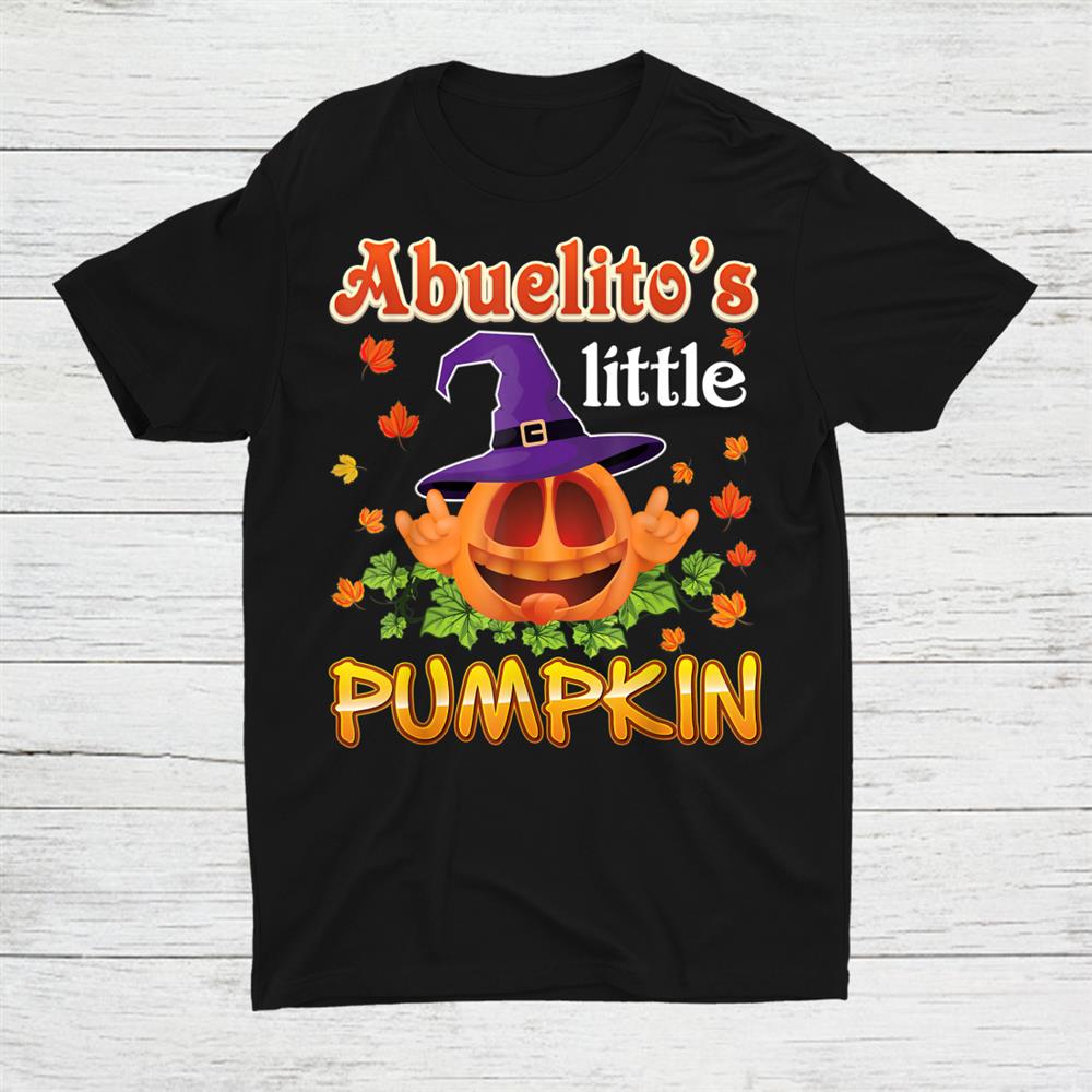 Abuelitos Little Pumpkin Halloween Cute Scary In The Patch Shirt Abuelitos Little Pumpkin Halloween Cute Scary In The Patch Shirt