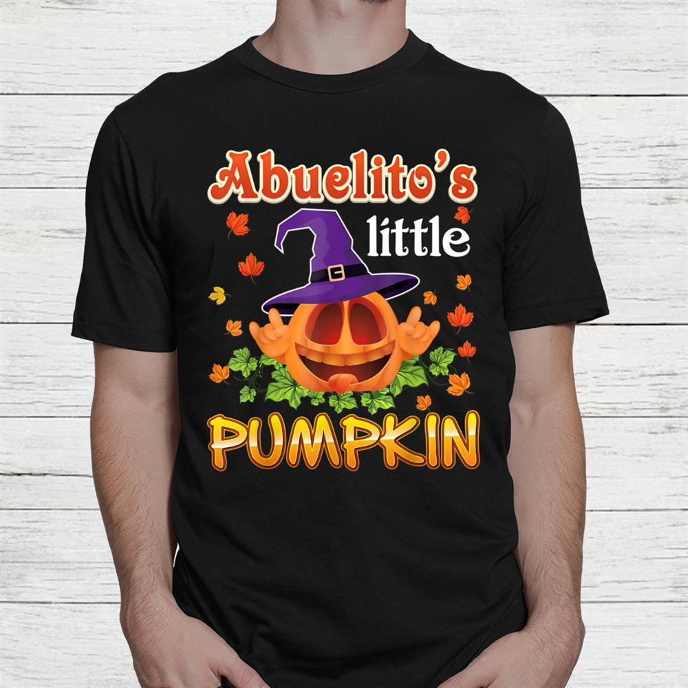 Abuelitos Little Pumpkin Halloween Cute Scary In The Patch Shirt Abuelitos Little Pumpkin Halloween Cute Scary In The Patch Shirt
