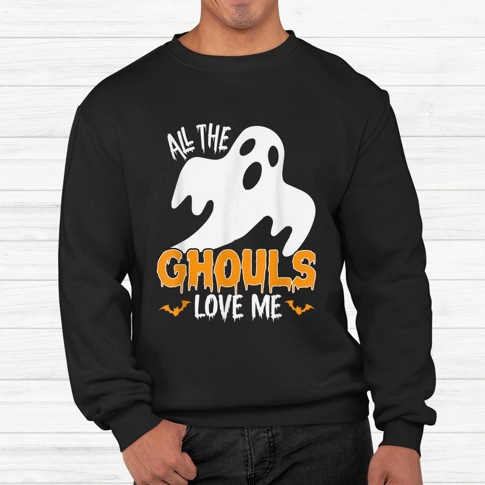 All Ghouls Love Me Halloween Shirt All Ghouls Love Me Halloween Shirt