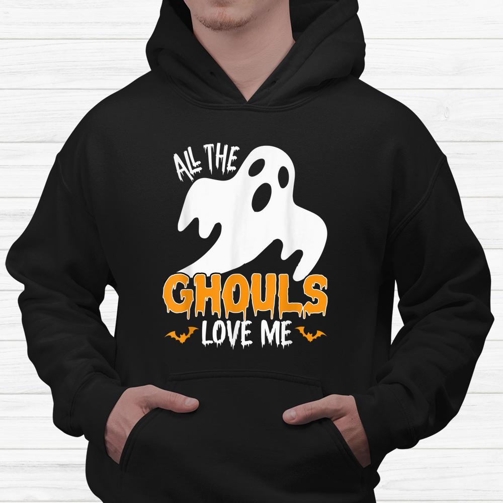 All Ghouls Love Me Halloween Shirt All Ghouls Love Me Halloween Shirt