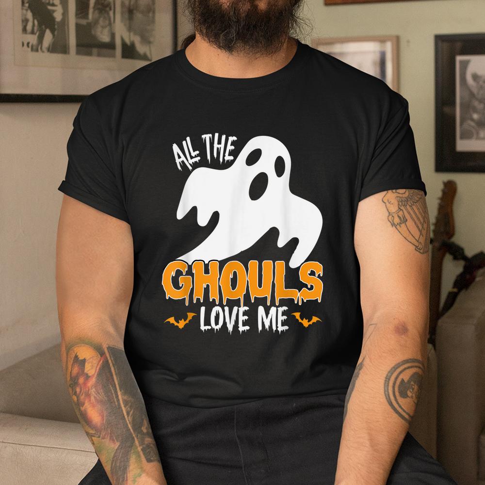 All Ghouls Love Me Halloween Shirt All Ghouls Love Me Halloween Shirt