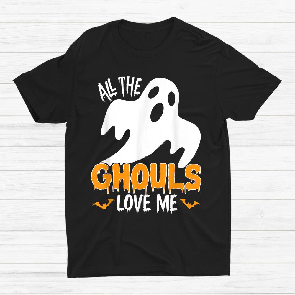 All Ghouls Love Me Halloween Shirt All Ghouls Love Me Halloween Shirt