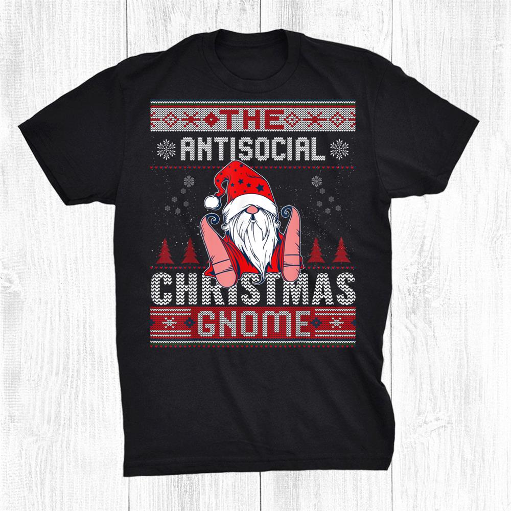 Antisocial Christmas Gnome Matching Family Ugly Shirt Antisocial Christmas Gnome Matching Family Ugly Shirt