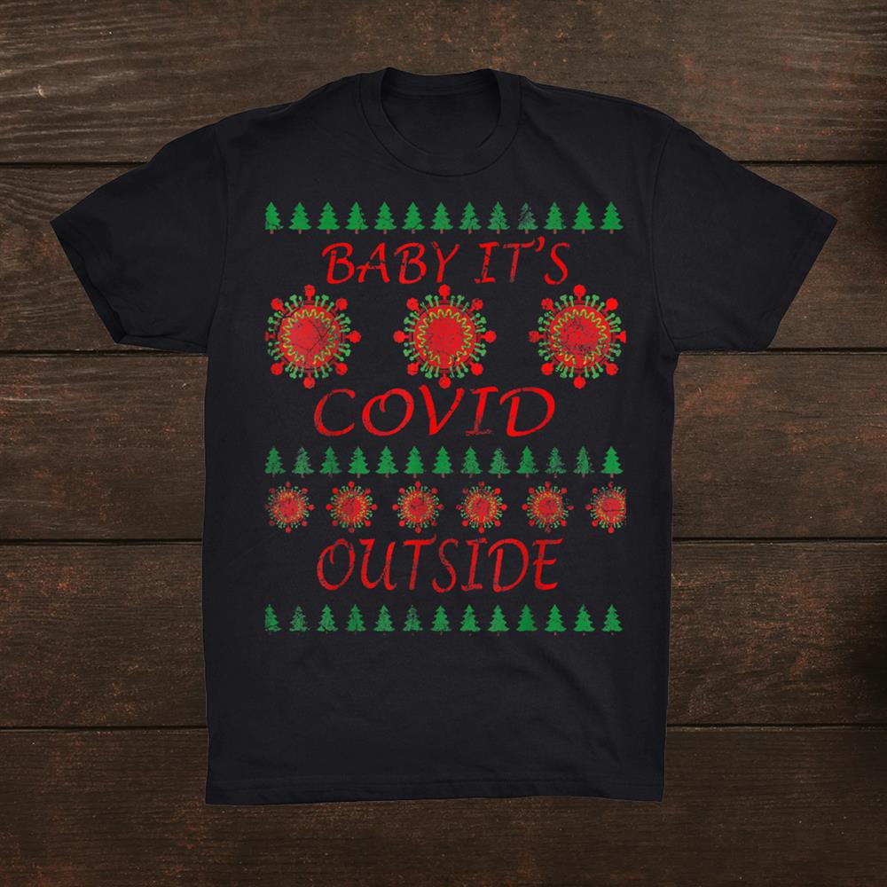 Baby It’s C.o.v.i.d Outside Christmas Shirt Baby It’s C.o.v.i.d Outside Christmas Shirt