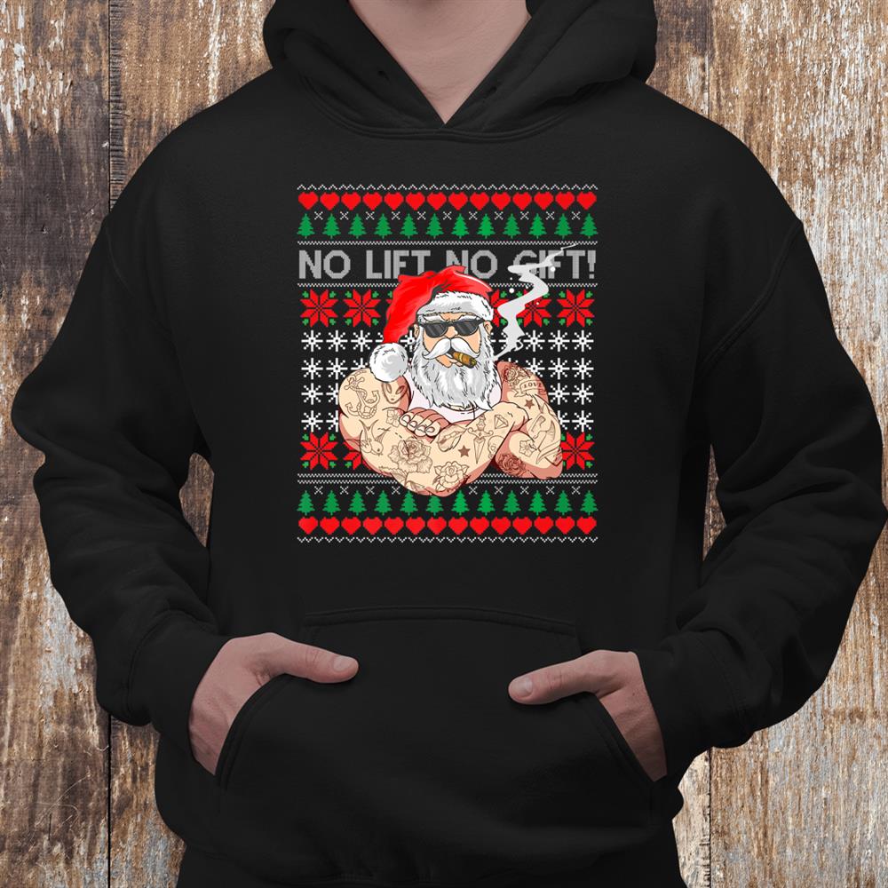 Bad Santa Claus Ugly Christmas Sweater No Lift No Shirt Bad Santa Claus Ugly Christmas Sweater No Lift No Shirt