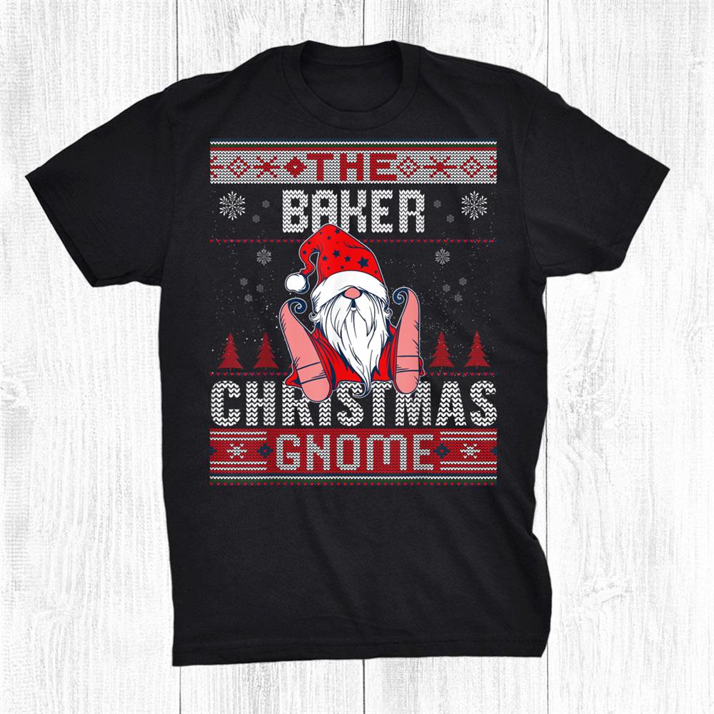 Baker Christmas Gnome Matching Family Ugly Shirt Baker Christmas Gnome Matching Family Ugly Shirt