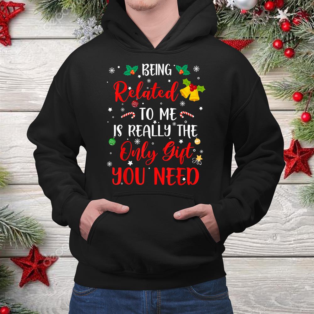 Being Related To Me Cute Christmas Family Xmas Pajama Couple Shirt Being Related To Me Cute Christmas Family Xmas Pajama Couple Shirt