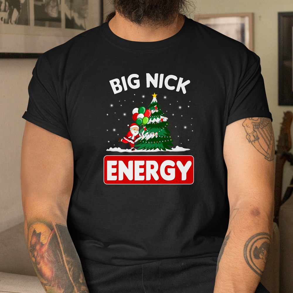 Big Nick Energy Funny Xmas Lights Christmas Tree Santa Claus Shirt Big Nick Energy Funny Xmas Lights Christmas Tree Santa Claus Shirt