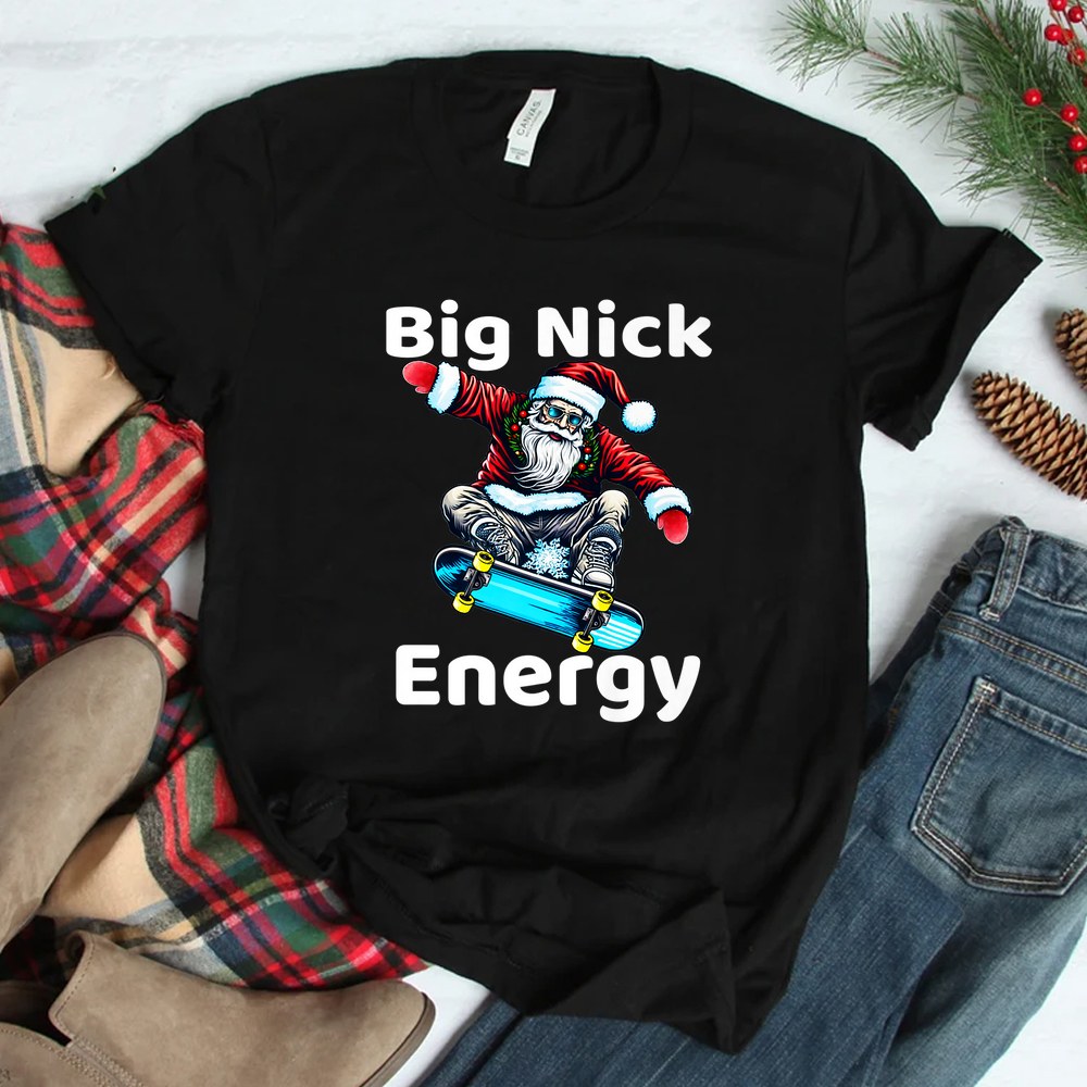 Big Nick Energy Santa Naughty Christmas Shirt Big Nick Energy Santa Naughty Christmas Shirt