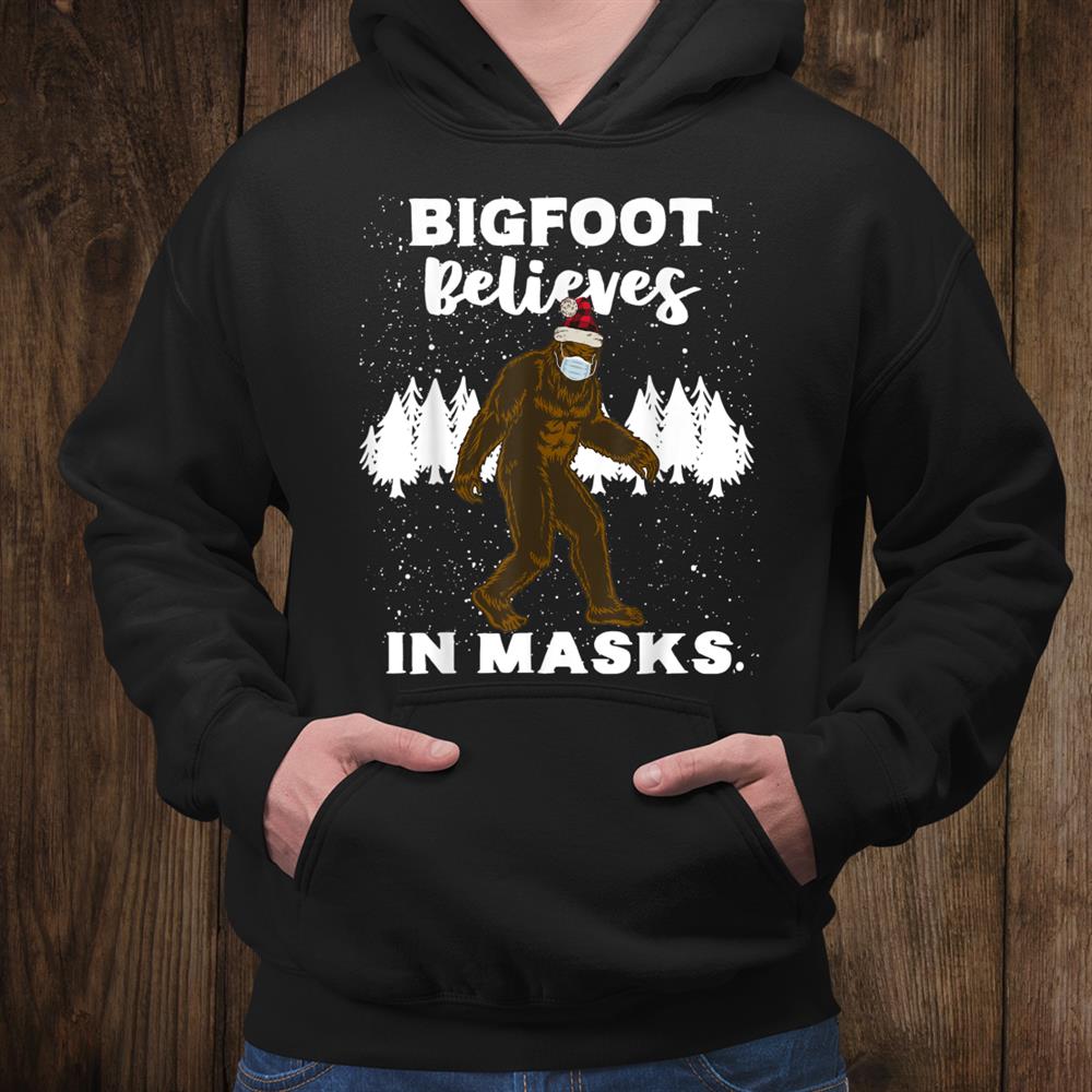 Bigfoot Believes In Masks Funny Christmas Quarantine Quote Shirt Bigfoot Believes In Masks Funny Christmas Quarantine Quote Shirt