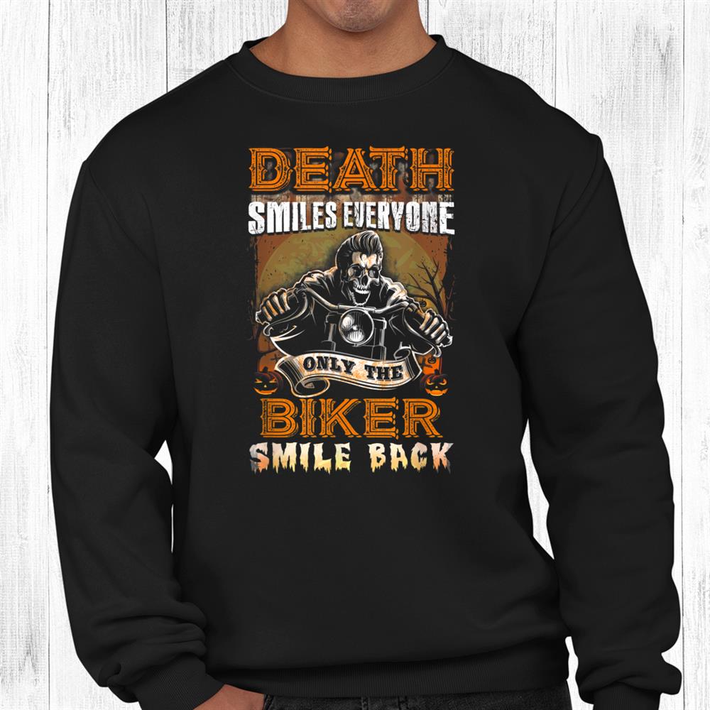 Biker Halloween Death Smiles Everyone Shirt Biker Halloween Death Smiles Everyone Shirt