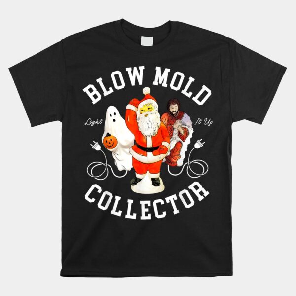 Blow Mold Collector Light It Up Christmas Halloween Shirt