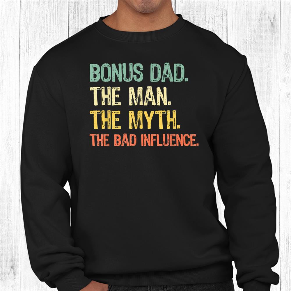 Bonus Dad The Man Myth Bad Influence Retro Christmas Shirt Bonus Dad The Man Myth Bad Influence Retro Christmas Shirt