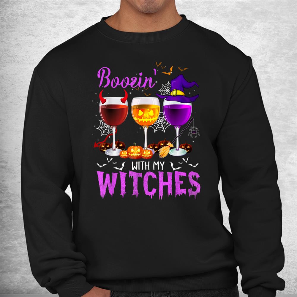 Boozin With My Witches Halloween Wine Glass Shirt Boozin With My Witches Halloween Wine Glass Shirt