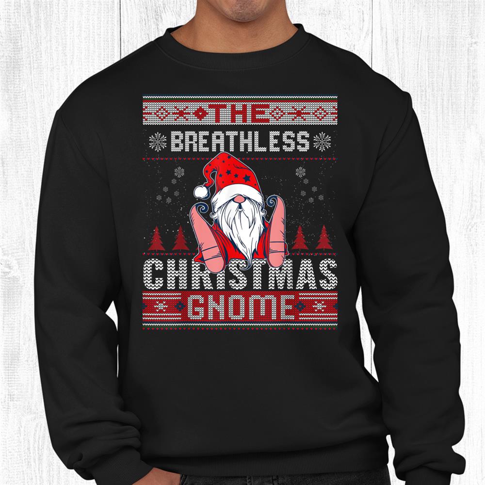Breathless Christmas Gnome Matching Family Ugly Shirt Breathless Christmas Gnome Matching Family Ugly Shirt