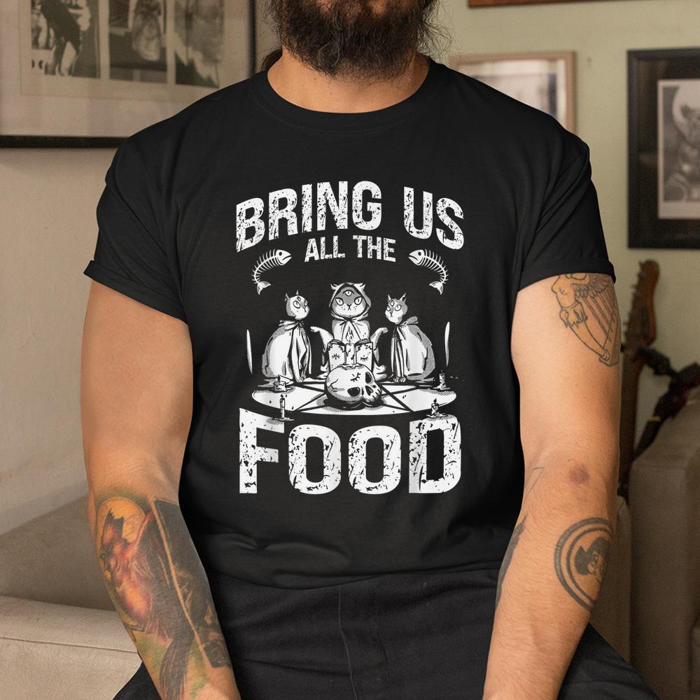 Bring Us All The Food Cats Spooky Halloween Shirt Bring Us All The Food Cats Spooky Halloween Shirt