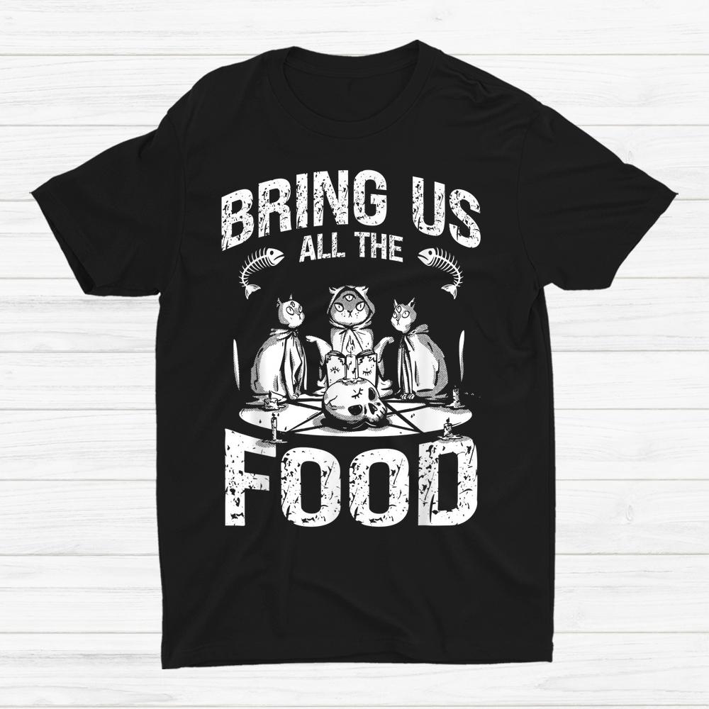 Bring Us All The Food Cats Spooky Halloween Shirt Bring Us All The Food Cats Spooky Halloween Shirt