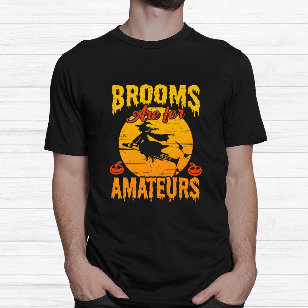 Brooms Are For Amateurs Clarinet Witch Halloween Baritonist Shirt Brooms Are For Amateurs Clarinet Witch Halloween Baritonist Shirt