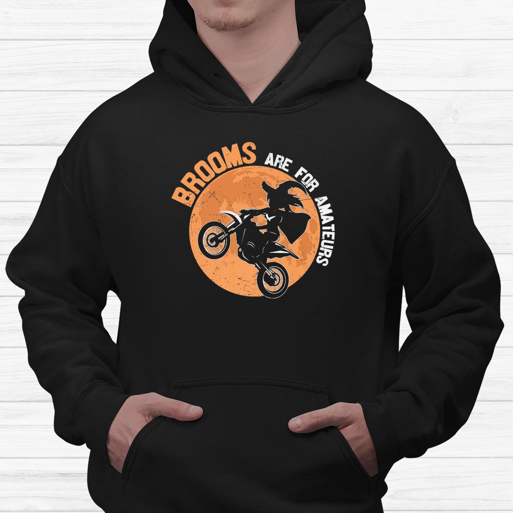 Brooms Are For Amateurs – Fun Motocross Rider Halloween Shirt Brooms Are For Amateurs – Fun Motocross Rider Halloween Shirt