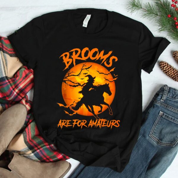 brooms are for amateurs witch riding horse halloween shirt 2