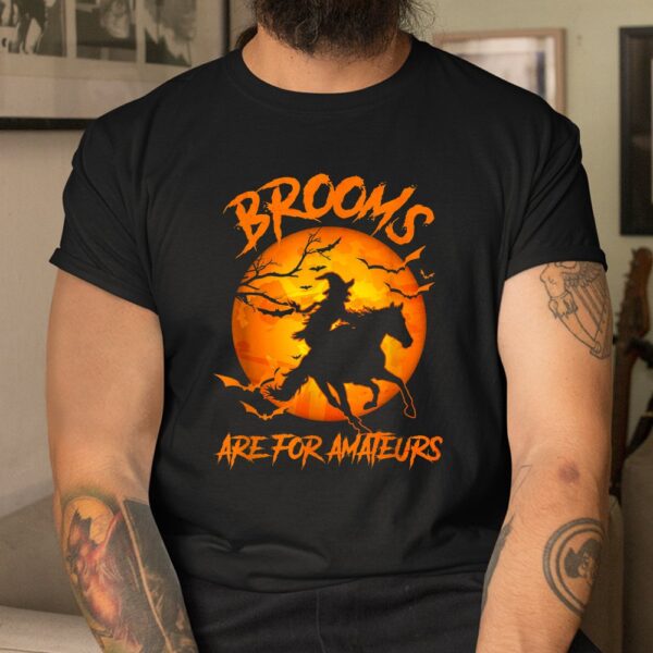 brooms are for amateurs witch riding horse halloween shirt 3