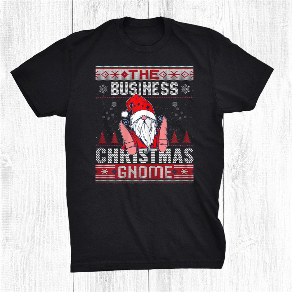 Business Christmas Gnome Matching Family Ugly Shirt Business Christmas Gnome Matching Family Ugly Shirt
