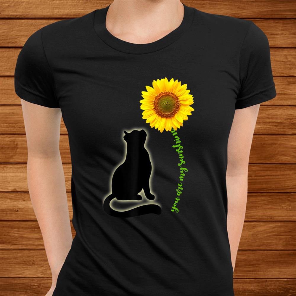Cat You Are My Sunshine Sunflower Cats Lover Christmas Shirt Cat You Are My Sunshine Sunflower Cats Lover Christmas Shirt