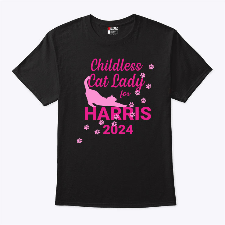 Childless Cat Lady For Harris 2024 T Shirt Childless Cat Lady For Harris 2024 T Shirt