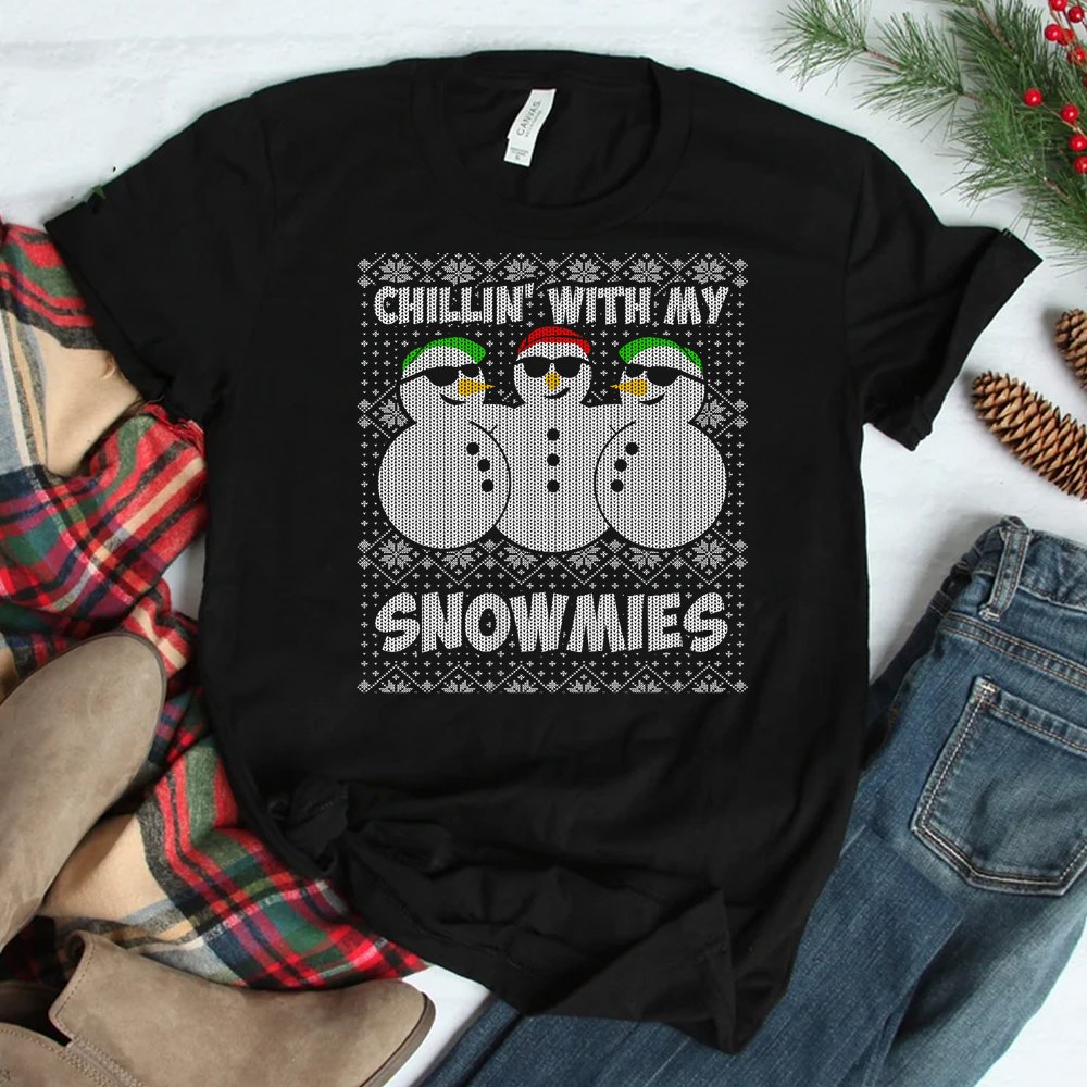 Chillin With My Snowmies Funny Ugly Christmas Shirt Chillin With My Snowmies Funny Ugly Christmas Shirt