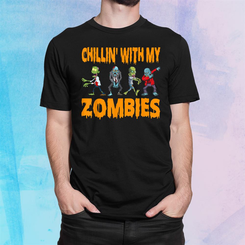 Chillin With My Zombies Funny Scary Halloween Teacher Shirt Chillin With My Zombies Funny Scary Halloween Teacher Shirt