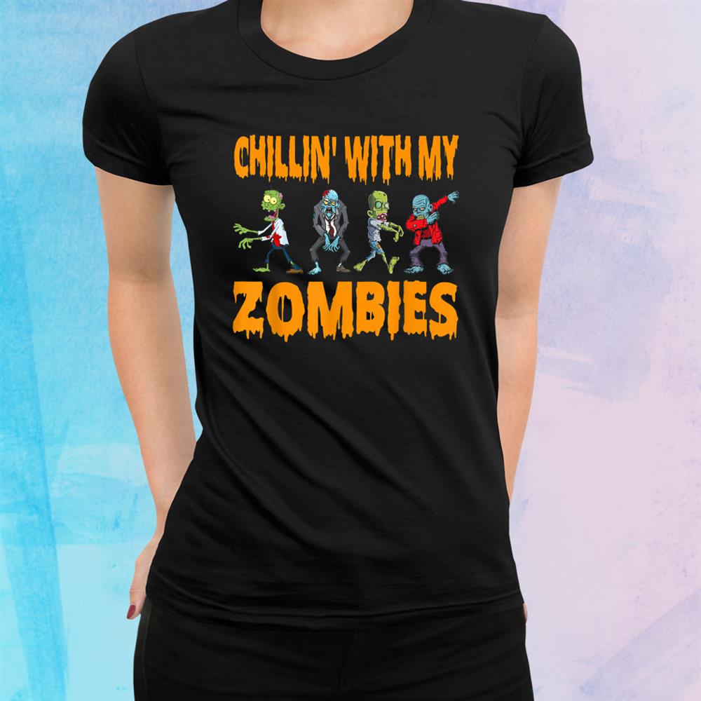 Chillin With My Zombies Funny Scary Halloween Teacher Shirt Chillin With My Zombies Funny Scary Halloween Teacher Shirt