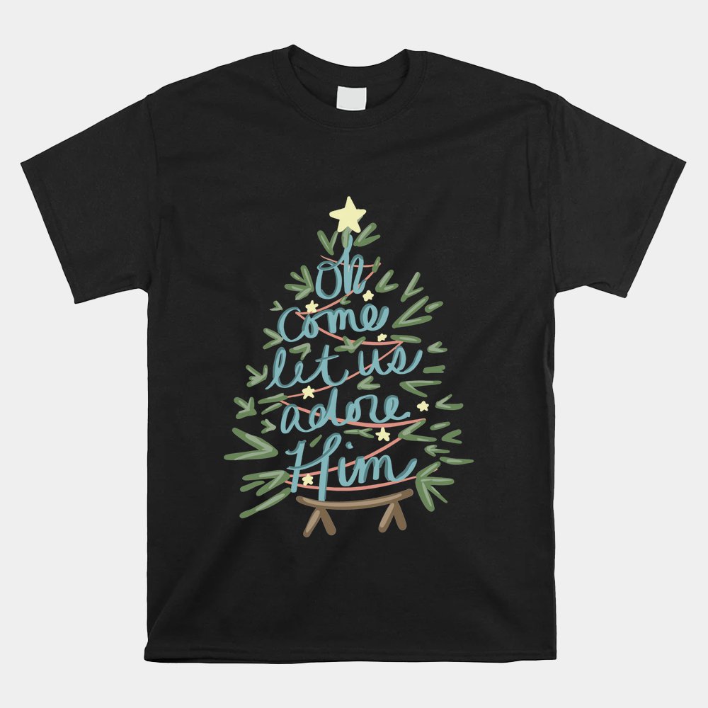 Christian Family Christmas Oh Come Let Us Adore Him Nativity Shirt Christian Family Christmas Oh Come Let Us Adore Him Nativity Shirt