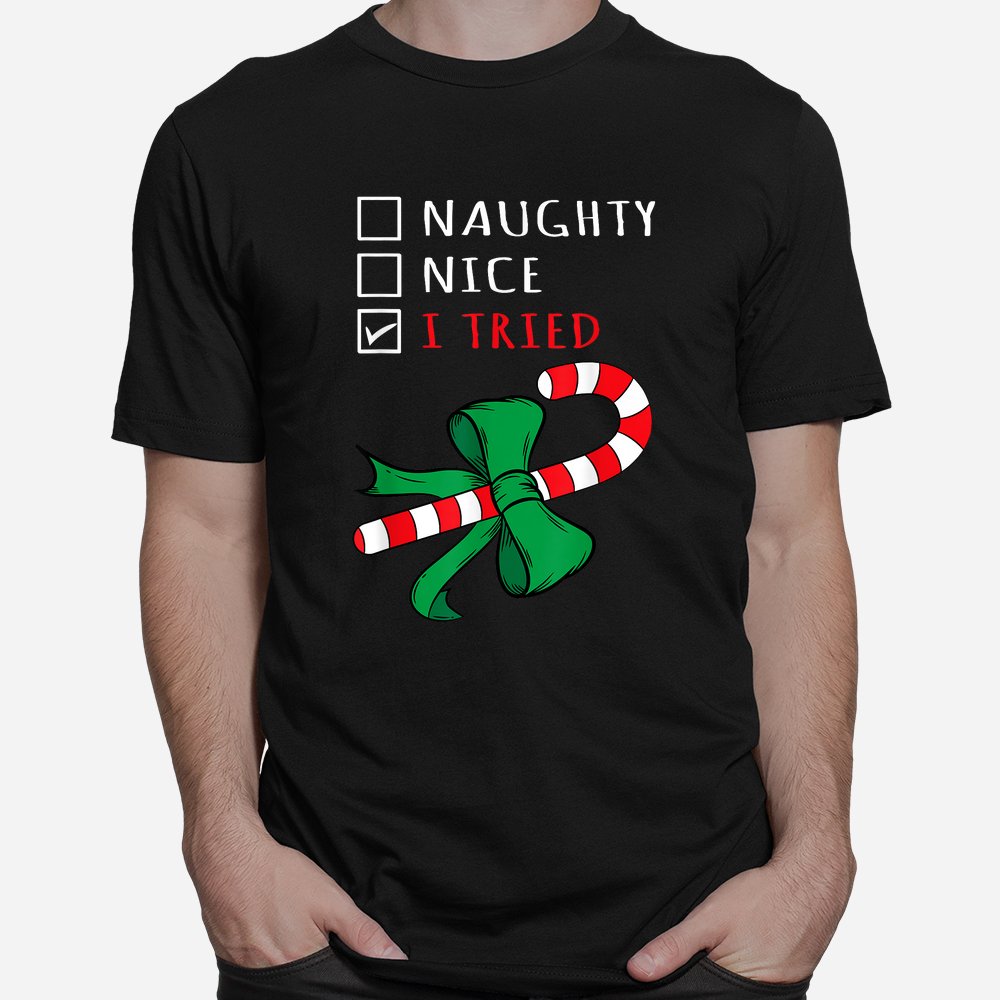 Christmas Candy Cane I Tried Checklist Shirt Christmas Candy Cane I Tried Checklist Shirt
