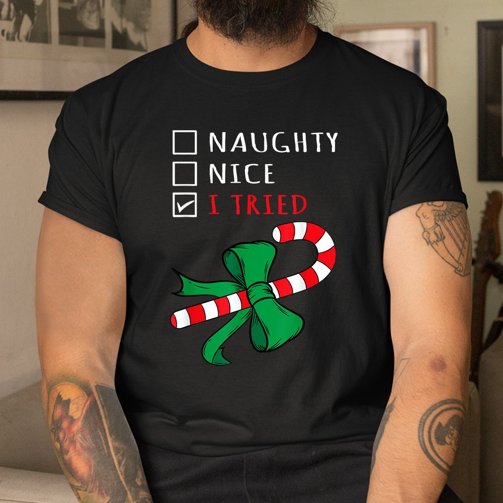 Christmas Candy Cane I Tried Checklist Shirt Christmas Candy Cane I Tried Checklist Shirt