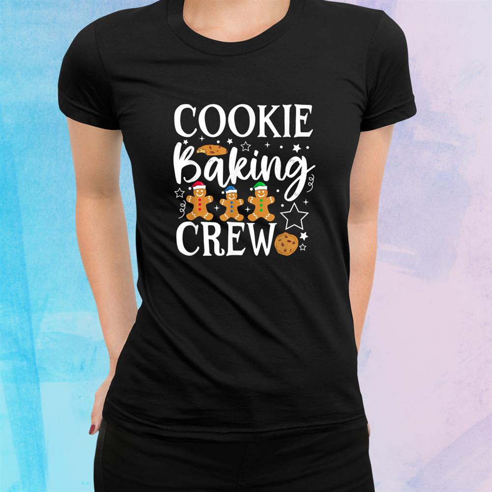 Christmas Cookie Cookie Baking Crew Gingerbread Family Xmas Shirt Christmas Cookie Cookie Baking Crew Gingerbread Family Xmas Shirt