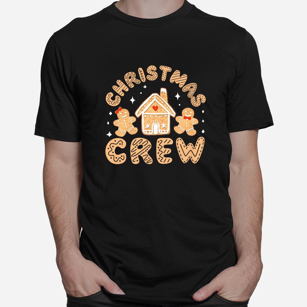 Christmas Crew Funny Holiday Gingerbread Man Shirt Christmas Crew Funny Holiday Gingerbread Man Shirt