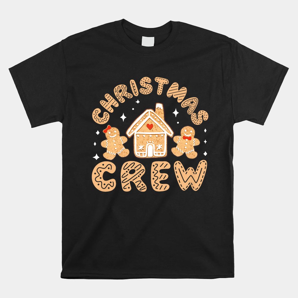 Christmas Crew Funny Holiday Gingerbread Man Shirt Christmas Crew Funny Holiday Gingerbread Man Shirt