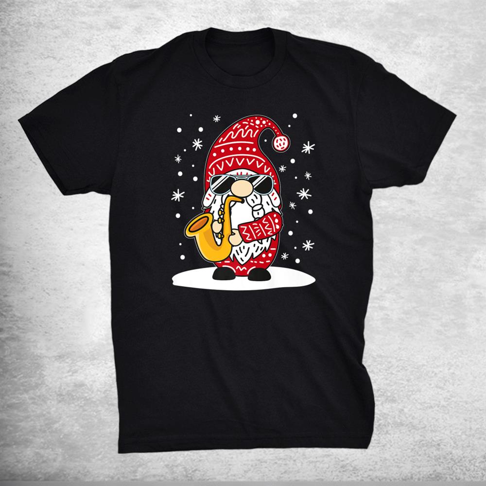 Christmas Gnome Saxophone Music Lover Brass Band Saxophonist Shirt Christmas Gnome Saxophone Music Lover Brass Band Saxophonist Shirt