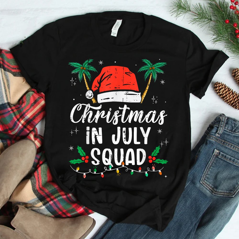 Christmas In July Squad Funny Summer Xmas Shirt Christmas In July Squad Funny Summer Xmas Shirt