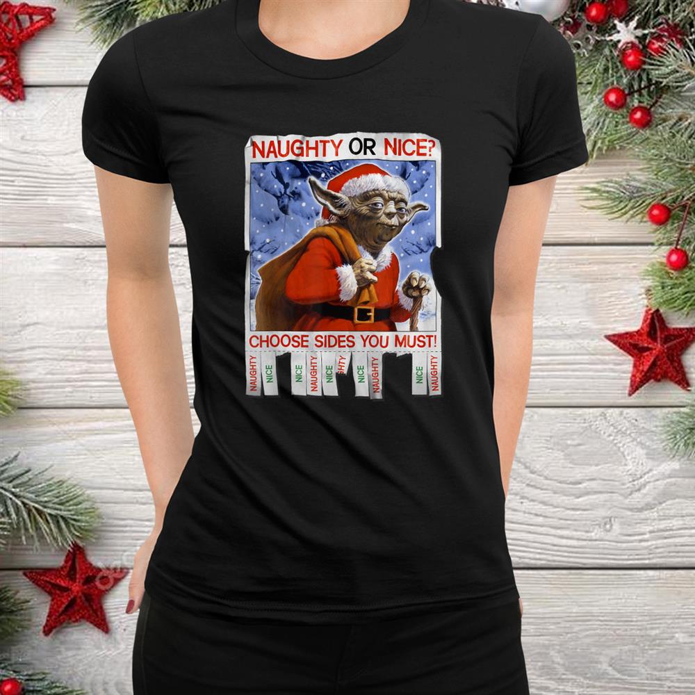 Christmas Yoda Nice Or Not Nice Shirt Christmas Yoda Nice Or Not Nice Shirt