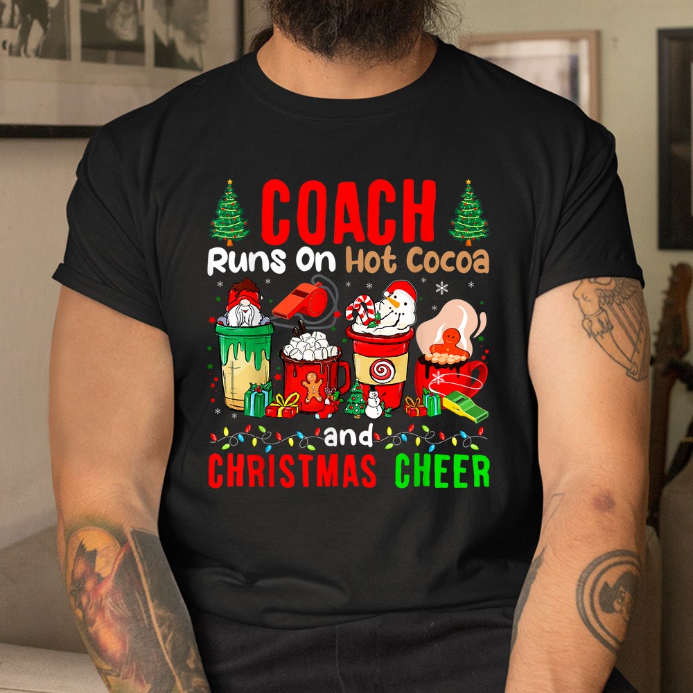 Coach Runs On Hot Cocoa And Christmas Cheer Gnome Shirt Coach Runs On Hot Cocoa And Christmas Cheer Gnome Shirt