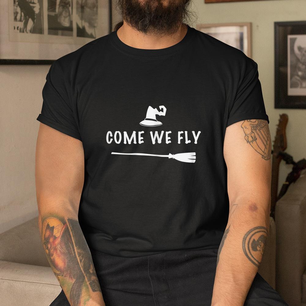 Come We Fly Halloween Shirt Come We Fly Halloween Shirt